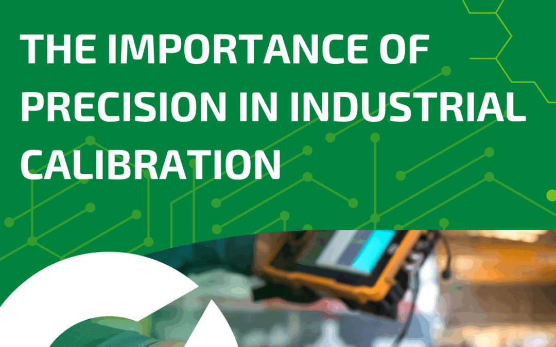 The Importance of Precision in Industrial Calibration