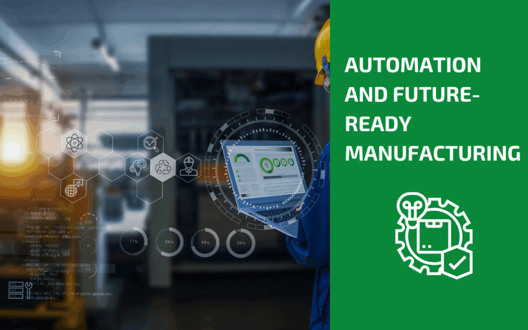 What Does “Future-Ready” Mean in Manufacturing?